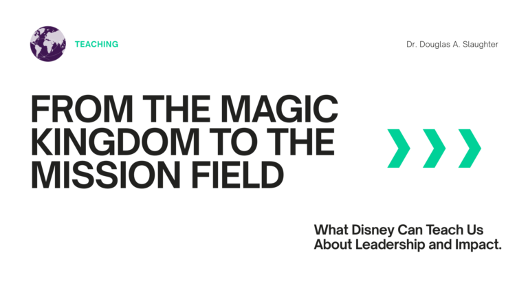 From the Magic Kingdom to the Mission Field: What Disney Can Teach Us About Leadership and Impact 